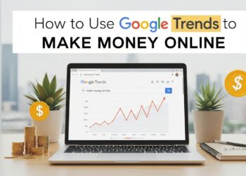 How to Use Google Trends to Make Money Online (A Masterclass)